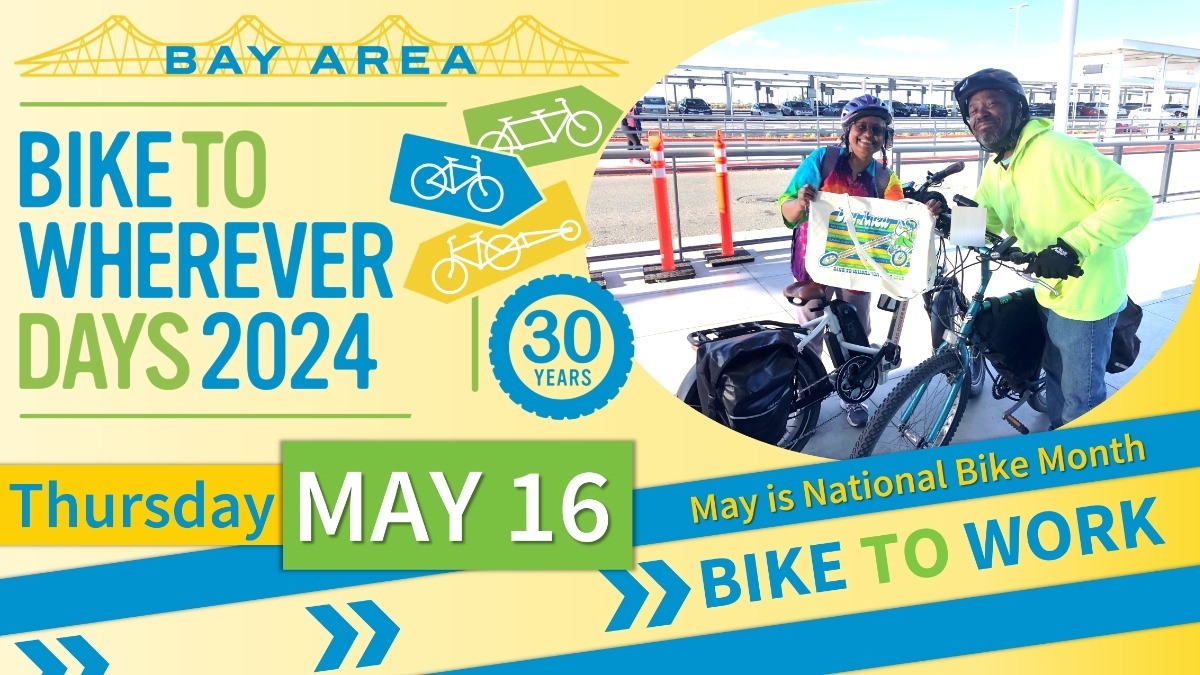 Bay Area Bike to Wherever Days 2024 -  Thursday, May 16 - May is National Bike Month